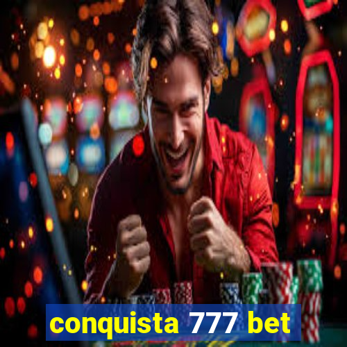 conquista 777 bet